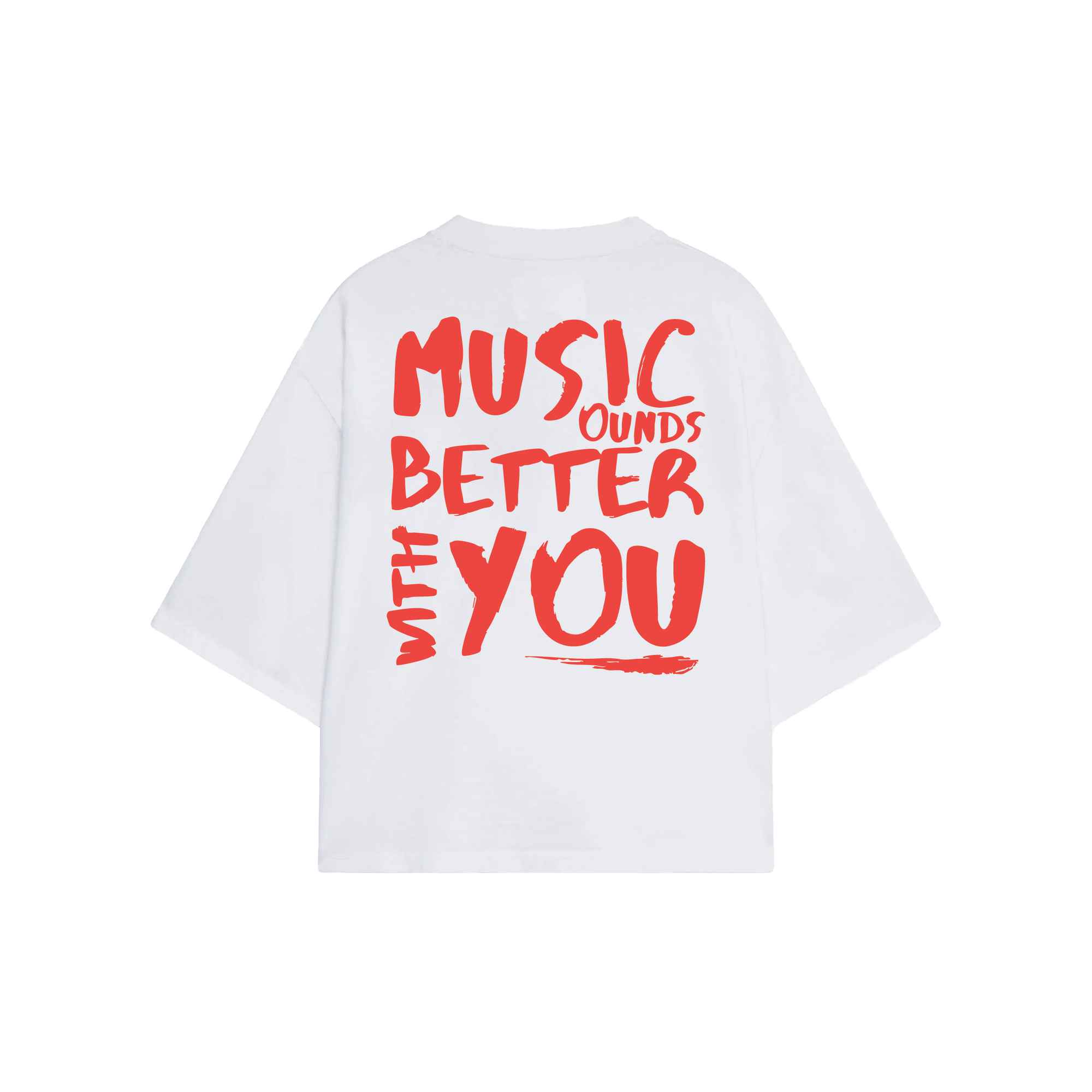 Music Sounds Better With You T Shirt